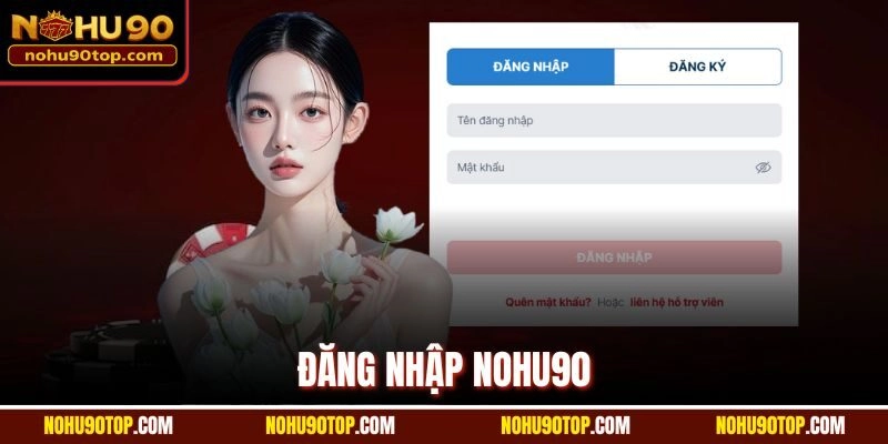 Đăng Nhập Nohu90 – Mở Ra Cánh Cửa Săn Thưởng Hấp Dẫn